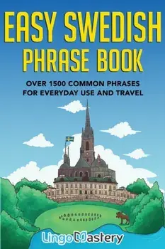 Easy Swedish Phrase Book: Over 1500 Common Phrases For Everyday Use And Travel, Paperback/***