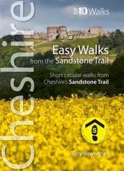 Easy Walks from the Sandstone Trail. Short Circular Walks from Cheshire's Sandstone Trail, Paperback/Tony Bowerman