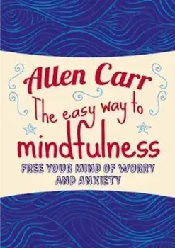 Easy Way to Mindfulness, Paperback/Allen Carr
