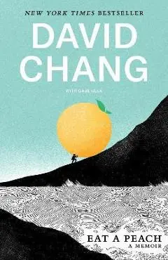 Eat a Peach: A Memoir - David Chang