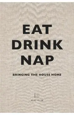 Eat, Drink, Nap