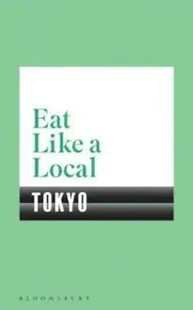 Eat Like a Local TOKYO, Hardcover/***