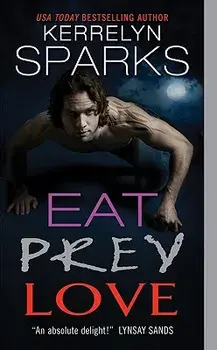 Eat Prey Love/Kerrelyn Sparks