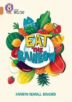 Eat the Rainbow. Band 12/Copper, Paperback/Kathryn Kendall Boucher