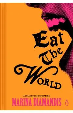 Eat the World: A Collection of Poems - Marina Diamandis