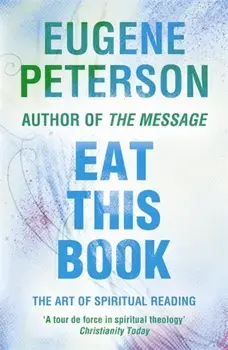 Eat This Book. A Conversation in the Art of Spiritual Reading, Paperback/Eugene Peterson