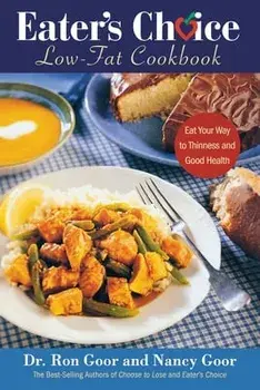 Eater's Choice Low-Fat Cookbook: Eat Your Way to Thinness and Good Health, Paperback/Ron Goor