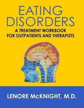 Eating Disorders: A Treatment Workbook for Outpatients and Therapists, Paperback/Lenore McKnight