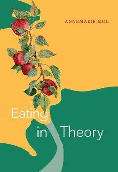 Eating in Theory, Hardback/Annemarie Mol