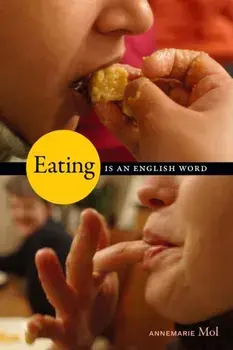 Eating Is an English Word, Paperback/Annemarie Mol
