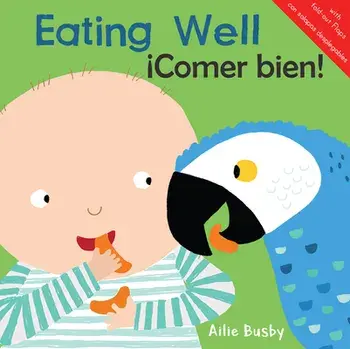 Eating Well!/¡Comer Bien!, Board book/Ailie Busby