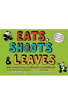 Eats, Shoots & Leaves: Why, Commas Really Do Make a Difference! - Lynne Truss