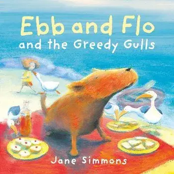 Ebb and Flo and the Greedy Gulls, Paperback/Jane Simmons