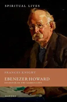 Ebenezer Howard. Inventor of the Garden City, Hardback/***