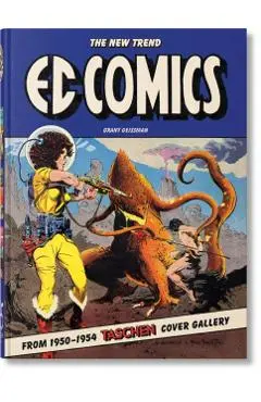 EC Comics. The New Trend 1950–54. 45th Ed. - Grant Geissman