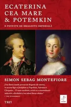 Ecaterina cea Mare & Potemkin. O poveste de dragoste imperiala/Simon Sebag Montefiore