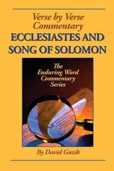 Ecclesiastes and Song of Solomon, Paperback/David Guzik