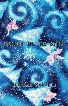 Echoes In The Stars, Paperback/Gordon Frisbie