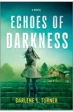 Echoes of Darkness - Darlene L. Turner