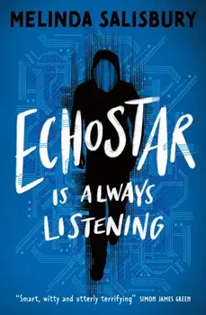 EchoStar. Is Always Listening, Paperback/Melinda Salisbury