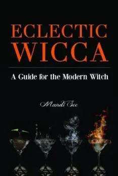Eclectic Wicca: A Guide for the Modern Witch, Paperback/Mandi See