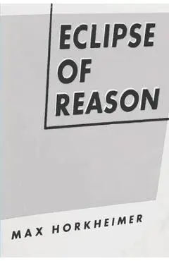Eclipse of Reason - Max Horkheimer