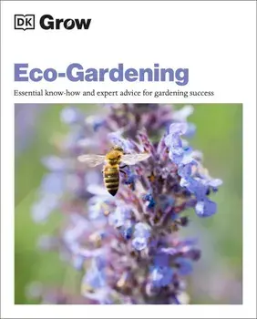 Eco-Gardening/Zia Allaway