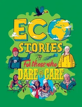 Eco Stories for those who Dare to Care, Paperback/Ben Hubbard
