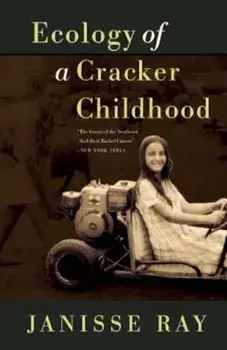 Ecology of a Cracker Childhood, Paperback/Janisse Ray