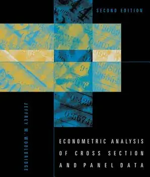 Econometric Analysis of Cross Section and Panel Data, Hardcover/Jeffrey M. Wooldridge