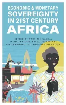 Economic and Monetary Sovereignty in 21st Century Africa, Paperback/***