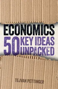 Economics: 50 Key Ideas Unpacked, Paperback/Tejvan Pettinger