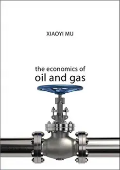 Economics of Oil and Gas, Paperback/Xiaoyi Mu