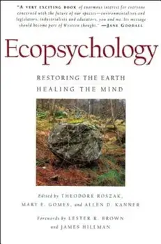 Ecopsychology: Restoring the Earth/Healing the Mind, Paperback/Theodore Roszak