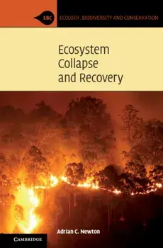 Ecosystem Collapse and Recovery, Paperback/Adrian C. Newton