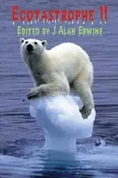 Ecotastrophe II, Paperback/J Alan Erwine