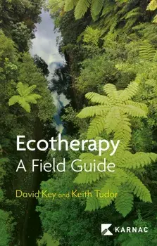 Ecotherapy. A Field Guide, Paperback/Professor Keith Tudor