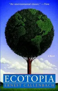 Ecotopia, Paperback/Ernest Callenbach