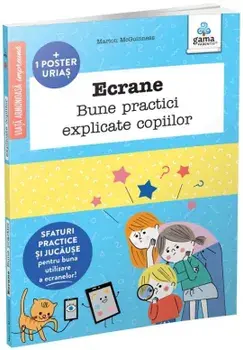 Ecrane. Bune practici explicate copiilor/Marion McGuiness