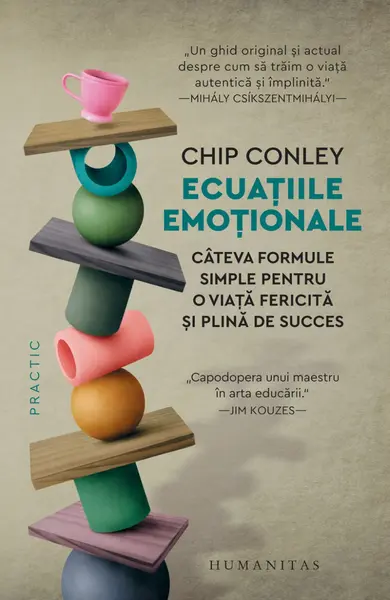 Ecuațiile emoționale. Câteva formule simple pentru o viață fericită și plină de succes