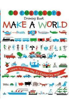 Ed Emberley's Drawing Book: Make a World - Ed Emberley