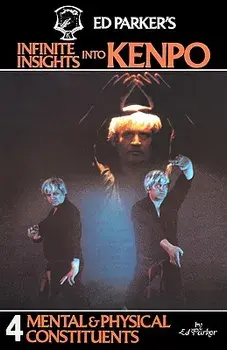 Ed Parker's Infinite Insights Into Kenpo: Mental & Physical Constituents, Paperback/Ed Parker