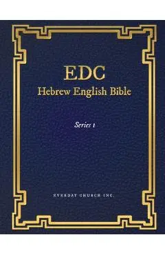 EDC Hebrew English Bible Series 1 - Everyday Church Inc