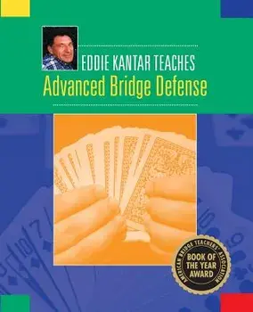 Eddie Kantar Teaches Advanced Bridge Defense, Paperback/Eddie Kantar