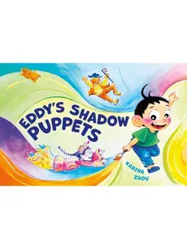 Eddy's Shadow Puppets, Hardback/Karina Zhou