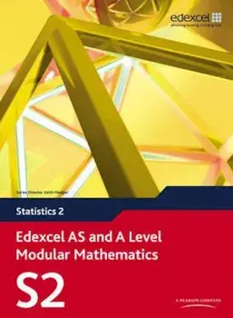 Edexcel AS and A Level Modular Mathematics Statistics 2 S2, Paperback/Keith Pledger