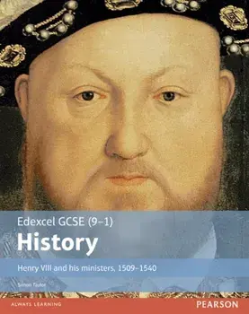 Edexcel GCSE (9-1) History Henry VIII and his ministers, 1509-1540 Student Book, Paperback/Simon Taylor