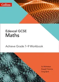 Edexcel GCSE Maths Achieve Grade 7-9 Workbook, Paperback/Greg Byrd