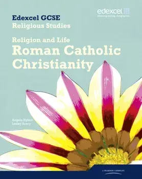 Edexcel GCSE Religious Studies Unit 3A: Religion & Life - Catholic Christianity Student Bk, Paperback/Angela Hylton