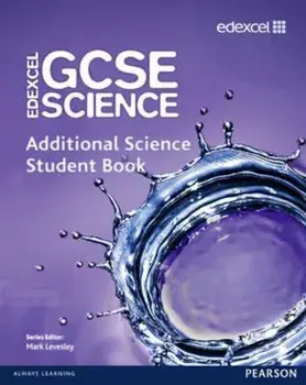 Edexcel GCSE Science: Additional Science Student Book, Paperback/Mark Levesley